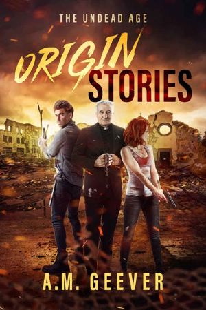 [The Undead Age Series 01] • The Undead Age Series | Novella | the Undead Age [Origin Stories]